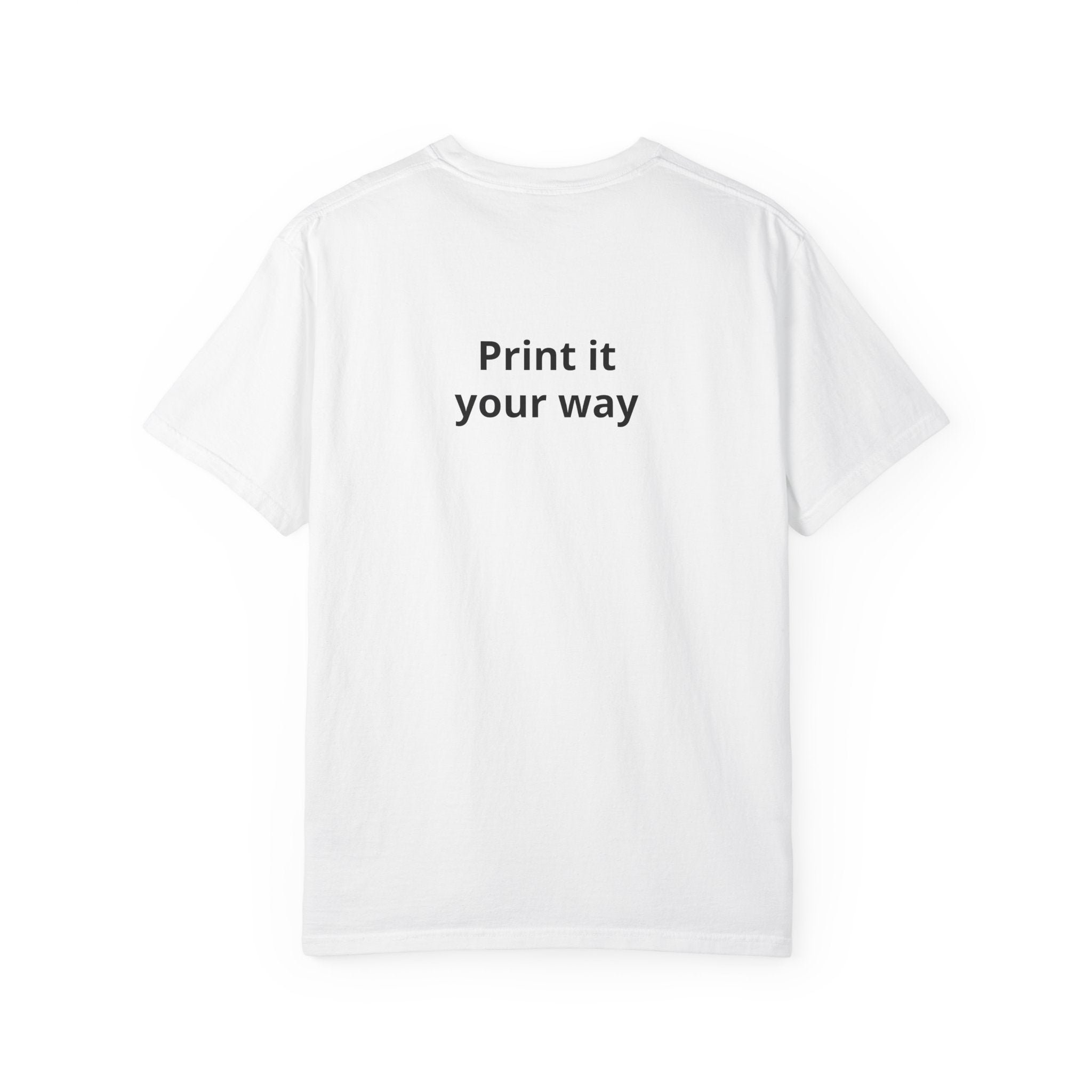 I AM Minimalist T‑Shirt — 'I AM' Front with 'Print it your way' Back
